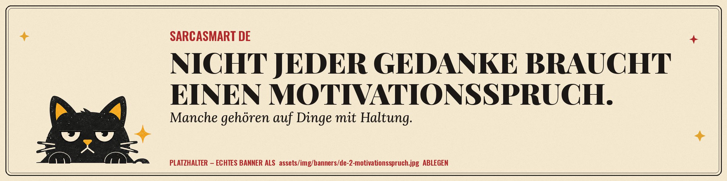 Nicht jeder Gedanke braucht einen Motivationsspruch. Manche gehören auf Dinge mit Haltung.